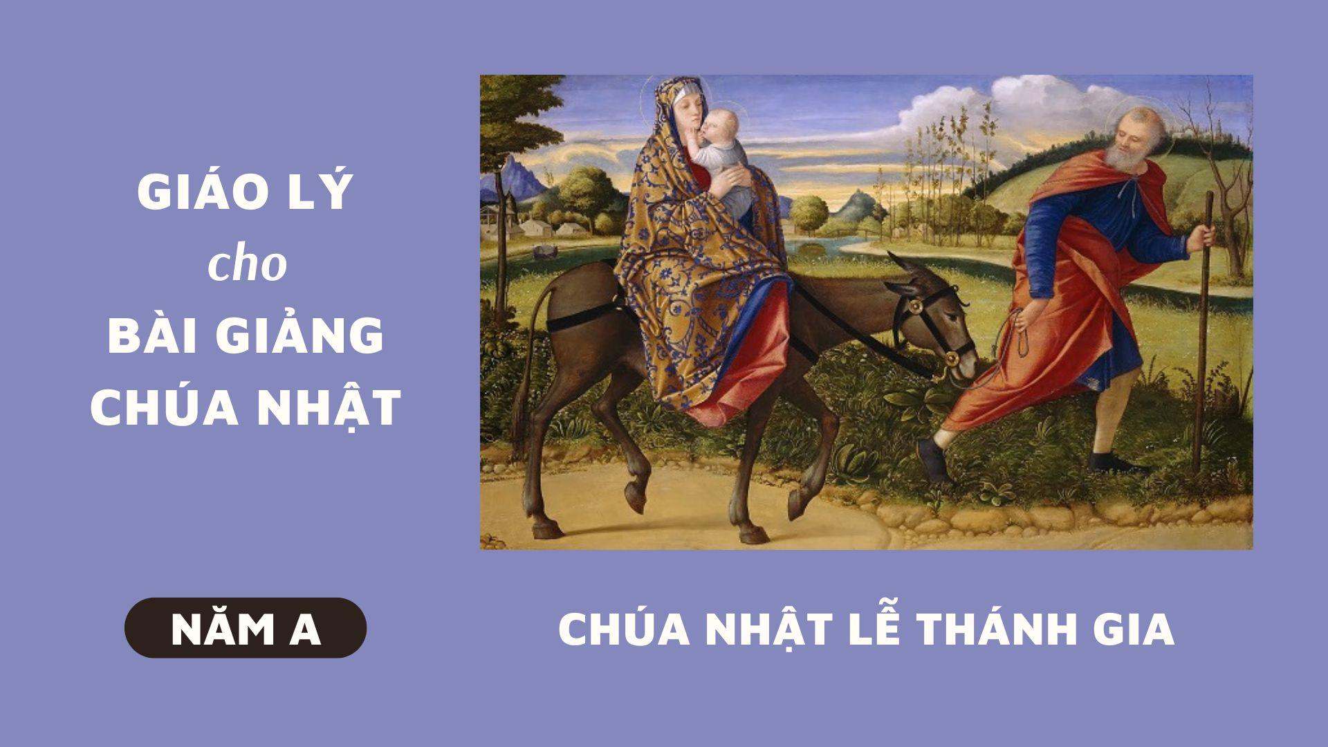 Giáo lý cho bài giảng lễ Thánh gia năm A