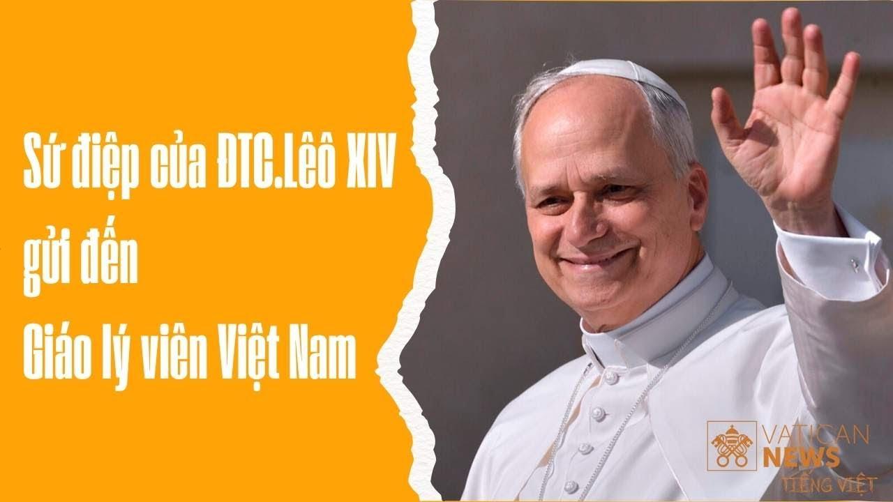 Sứ điệp Đức Thánh Cha Lêô XIV gửi đến Giáo lý viên Việt Nam