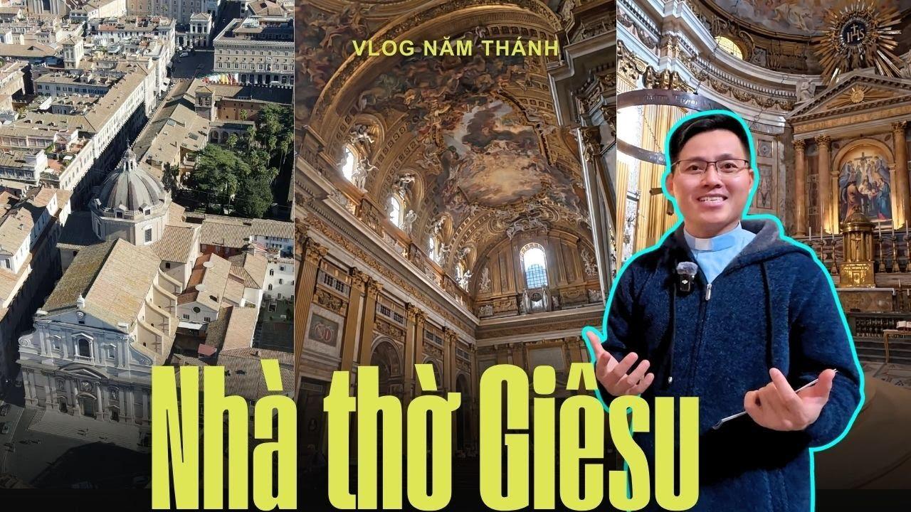 Vlog Năm Thánh số 18 - Nhà thờ Chúa Giêsu - Nhà thờ Mẹ của Dòng Tên