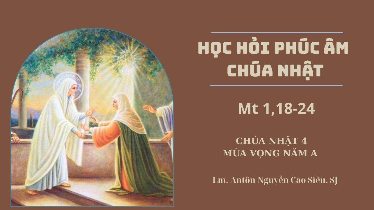 Học hỏi Phúc âm Chúa nhật 4 mùa Vọng năm A (Mt 1,18-24)