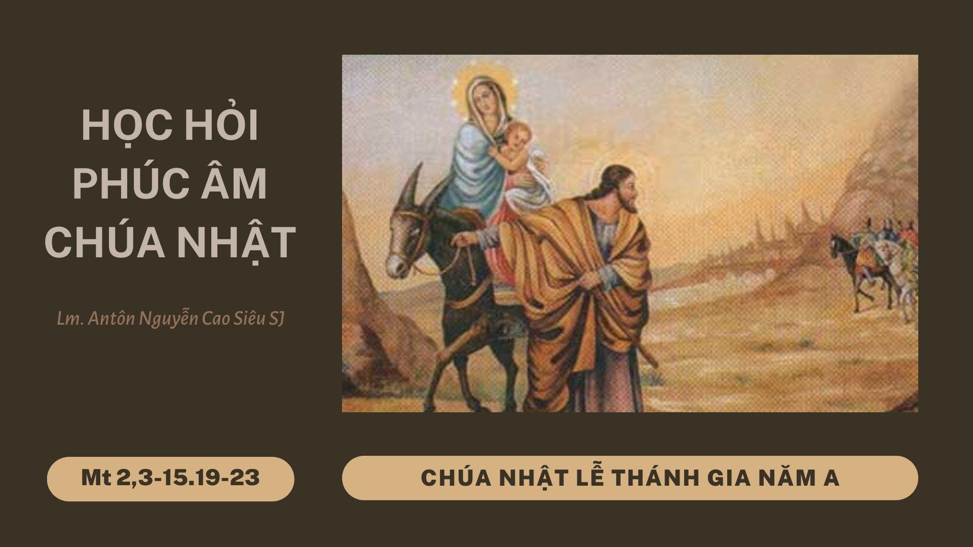 Học hỏi Phúc âm Chúa nhật lễ Thánh gia năm A (Mt 2,3-15.19-23)